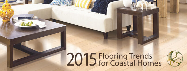 2015 Flooring Trends for Coastal Homes