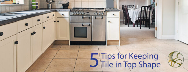 5 Tips to Keep Tile in Top Shape