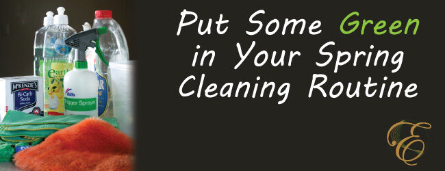 Put Some Green in Your Spring Cleaning Routine
